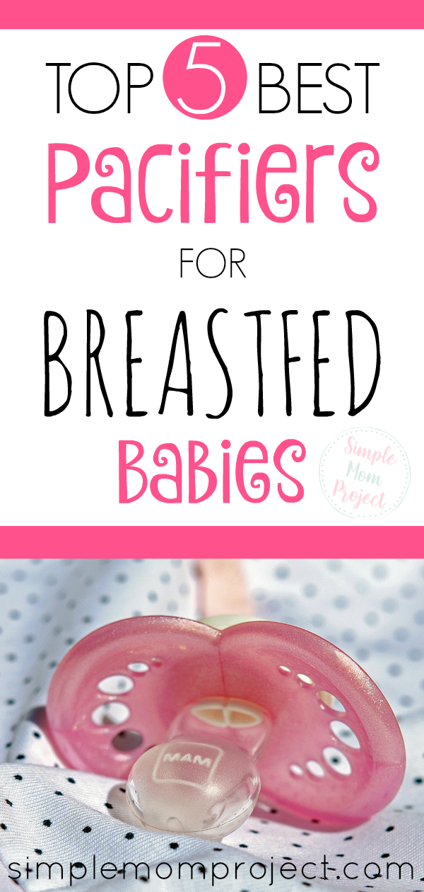 5 BEST Pacifiers for Breastfeeding Babies Simple Mom Project