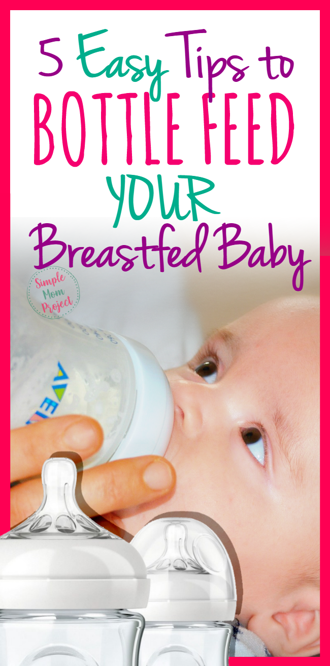 how-to-get-your-breastfed-baby-to-take-a-bottle-simple-mom-project