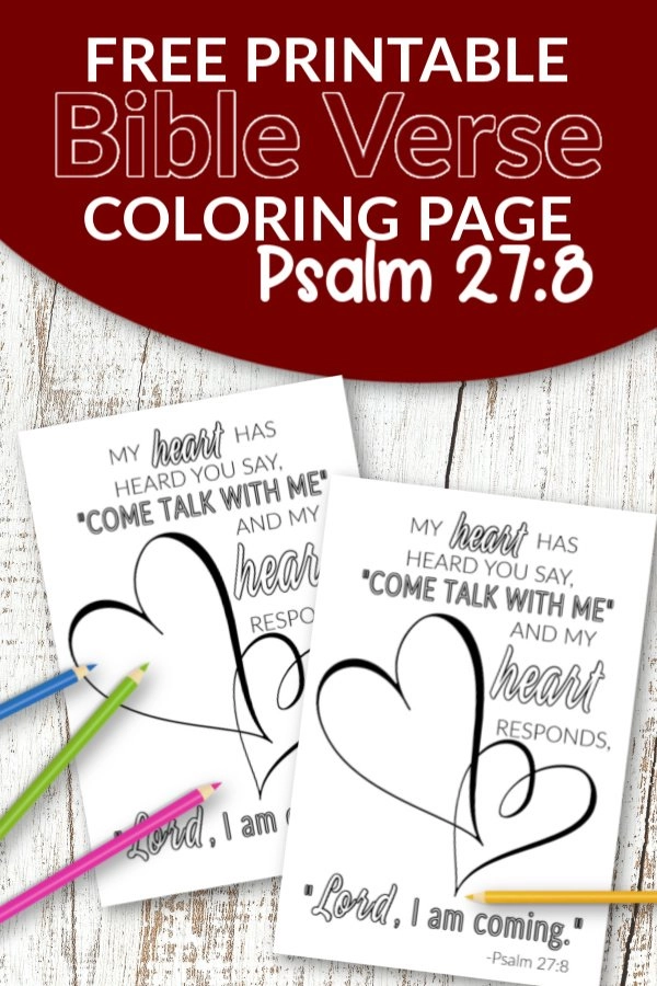 Psalm 27 8 My heart heard you say, Come and talk with me Free Printable Bible Verse Coloring page for adults and kids